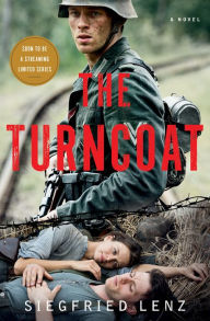 Title: The Turncoat: A Novel, Author: Siegfried Lenz