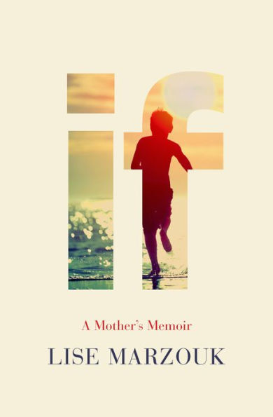 If: A Mother's Memoir
