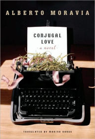 Title: Conjugal Love: A Novel, Author: Alberto Moravia