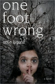 Title: One Foot Wrong: A Novel, Author: Sofie Laguna