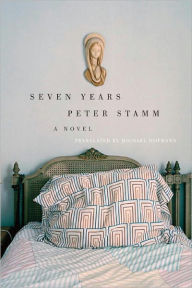 Title: Seven Years: A Novel, Author: Peter Stamm