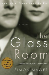 Title: The Glass Room: A Novel, Author: Simon Mawer