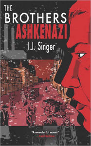 Title: The Brothers Ashkenazi, Author: I.J. Singer