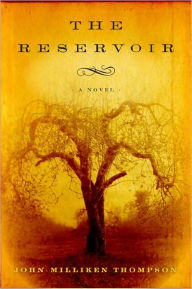 Title: The Reservoir: A Novel, Author: John Milliken Thompson