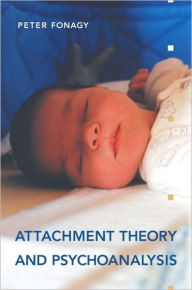 Title: Attachment Theory and Psychoanalysis, Author: Peter Fonagy