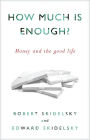 How Much is Enough?: Money and the Good Life