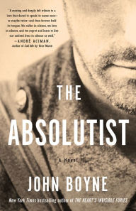 Title: The Absolutist: A Novel by the Author of The Heart's Invisible Furies, Author: John Boyne