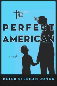 Title: The Perfect American, Author: peter stephan Jungk