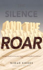 The Silence and the Roar: A Novel