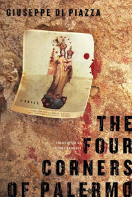 Title: The Four Corners of Palermo: A Novel, Author: Giuseppe Di Piazza
