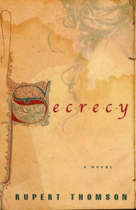 Title: Secrecy, Author: Rupert Thomson