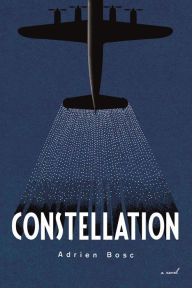 Title: Constellation: A Novel Based on True Events, Author: Adrien Bosc
