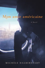 Title: Mon amie américaine, Author: Michèle Halberstadt