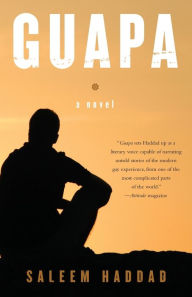 Title: Guapa: A Novel, Author: Saleem Haddad