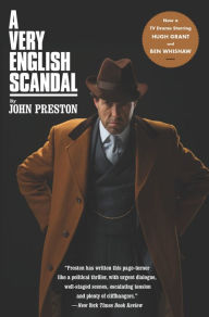Title: A Very English Scandal: Sex, Lies, and a Murder Plot at the Heart of the Establishment, Author: John Preston
