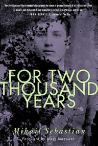 Title: For Two Thousand Years: The Classic Novel, Author: Mihail Sebastian