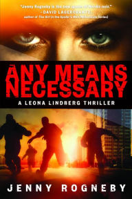 Title: Any Means Necessary (Leona Lindberg Series #2), Author: Jenny Rogneby