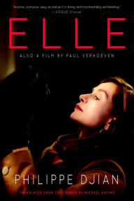 Title: Elle: A Novel, Author: Philippe Djian
