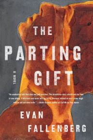 Title: The Parting Gift: A Novel, Author: Evan Fallenberg