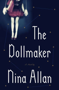 Title: The Dollmaker: A Novel, Author: Nina Allan