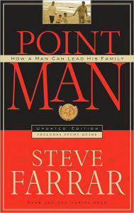 Title: Point Man: How a Man Can Lead His Family, Author: Steve Farrar