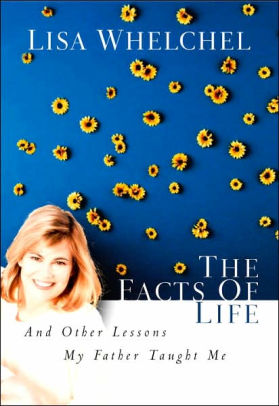 The Facts Of Life And Other Lessons My Father Taught Me By Lisa