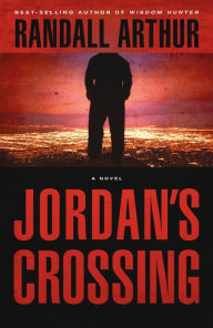 Title: Jordan's Crossing: A Novel, Author: Randall Arthur