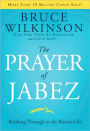 The Prayer of Jabez: Breaking Through to the Blessed Life