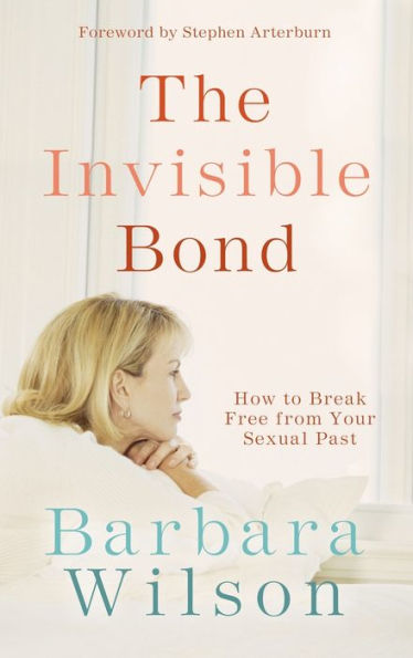 The Invisible Bond: How to Break Free from Your Sexual Past