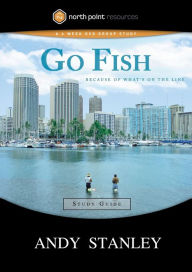 Title: Go Fish Study Guide: Because of What's on the Line, Author: Andy Stanley