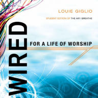 Title: Wired: For a Life of Worship, Author: Louie Giglio