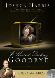 Title: I Kissed Dating Goodbye Video Series on DVD: Three Dynamic Messages Based on the Bestselling Book, Author: Joshua Harris