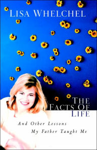 Title: The Facts of Life: And Other Lessons My Father Taught Me, Author: Lisa Whelchel