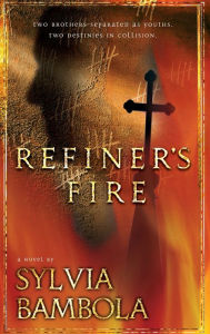 Title: Refiner's Fire, Author: Sylvia Bambola
