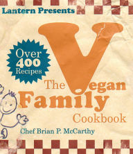 Title: Lantern Vegan Family Cookbook, Author: Brian McCarthy