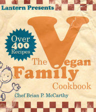 Title: The Lantern Vegan Family Cookbook, Author: Brian P. McCarthy
