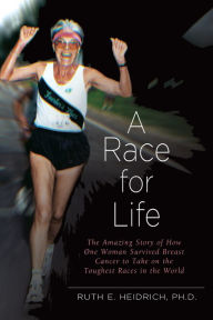 Title: Race for Life: A Diet and Exercise Program for Superfitness and Reversing the Aging Process, Author: Ruth E. Heidrich