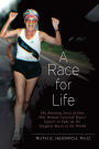 Race for Life: A Diet and Exercise Program for Superfitness and Reversing the Aging Process