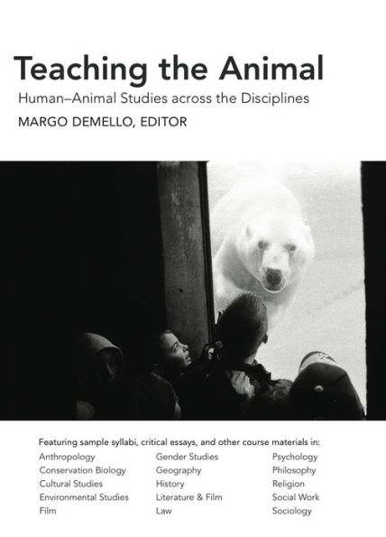 Teaching the Animal: Human-Animal Studies across the Disciplines