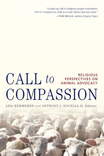 Call to Compassion: Reflections on Animal Advocacy from the World's Religions