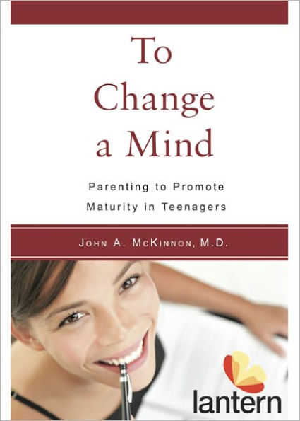 To Change a Mind: Parenting to Promote Maturity in Teenagers