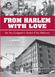 Title: From Harlem with Love: An Ivy Leaguer's Inner City Odyssey, Author: Joseph Holland