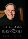 Reflections on the Unknowable