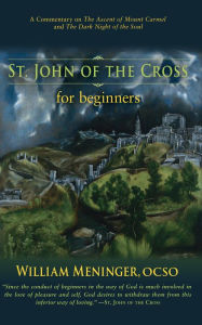 Title: St. John of the Cross for Beginners, Author: William Meninger