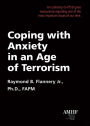 Coping with Anxiety in An Age of Terrorism