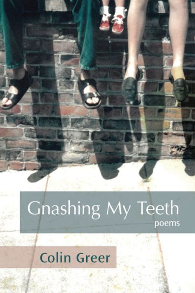 Gnashing My Teeth: Poems