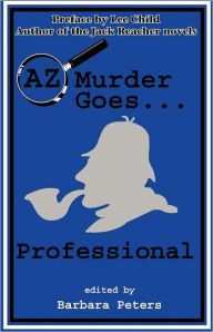 Title: AZ Murder Goes Professional, Author: Barbara Peters