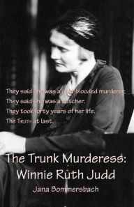 Title: The Trunk Murderess, Author: Jana Bommersbach