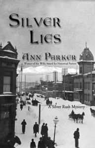 Title: Silver Lies (Silver Rush Mystery Series #1), Author: Ann Parker