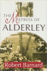 Title: The Mistress of Alderley, Author: Robert Barnard BSC